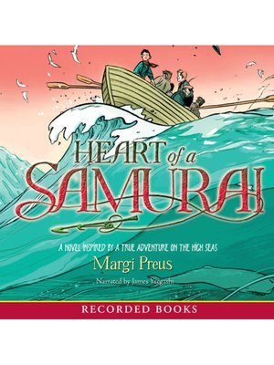 Heart of a Samurai by Margi Preus · OverDrive: ebooks, audiobooks
